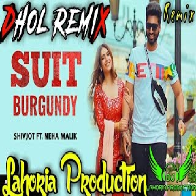 Suit Burgundy Dhol Remix Song Dj Lahoria Production