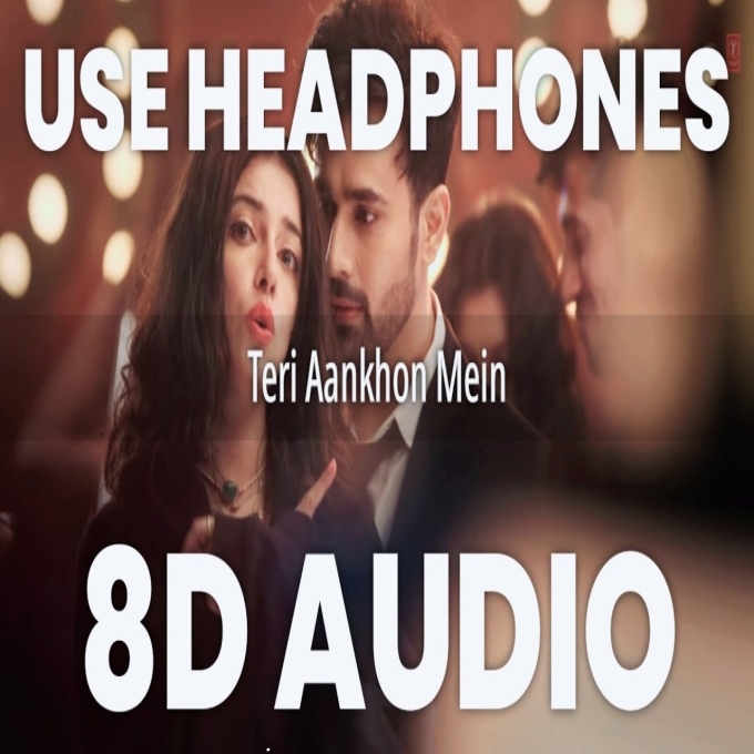 Teri Aankhon Mein 8d Audio