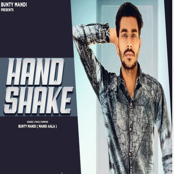 Hand Shake Bunty Mandi New Song 2022