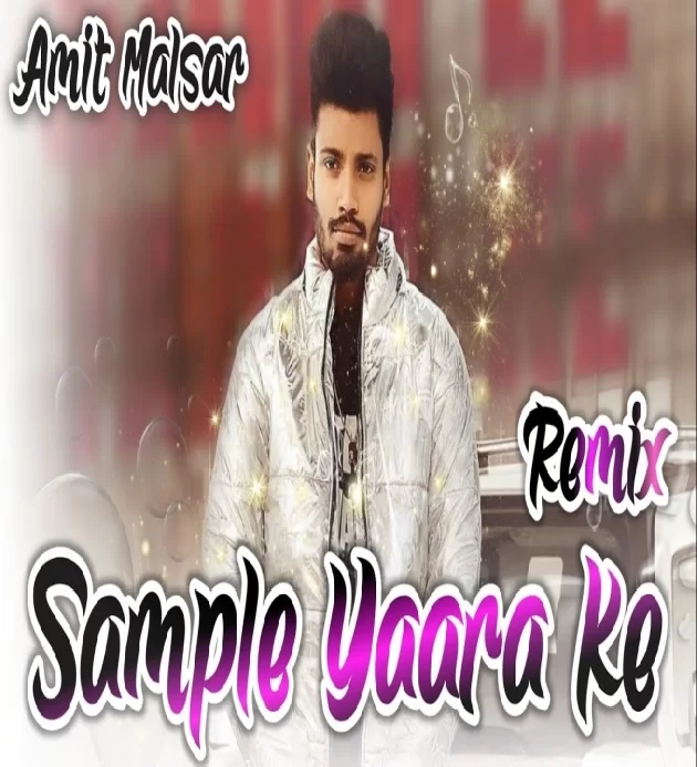 Sample Yaara Ke Remix Song Dj Amit Malsar 2021