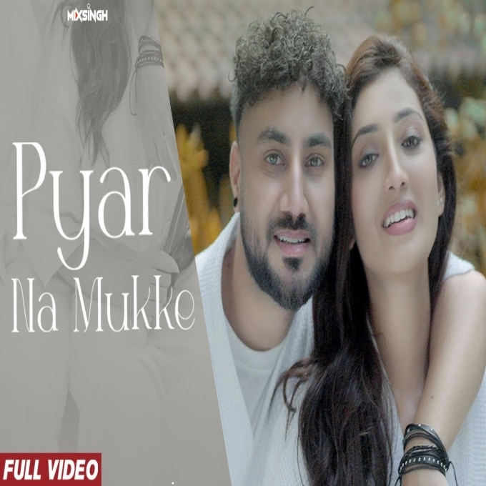 Pyar Na Mukke New Punjabi Song 2024