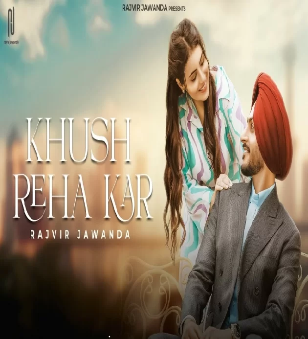 Khush Reha Kar New Punjabi Song 2024