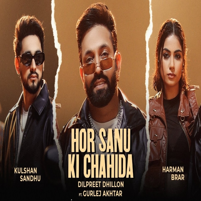 Hor Sanu Ki Chahida New Punjabi Song 2025