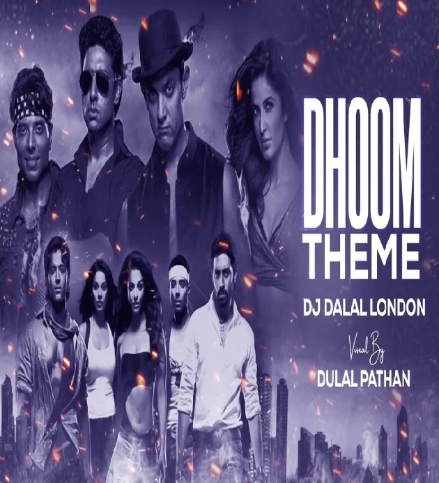 The Dhoom Theme Remix Dj Dalal London 2022