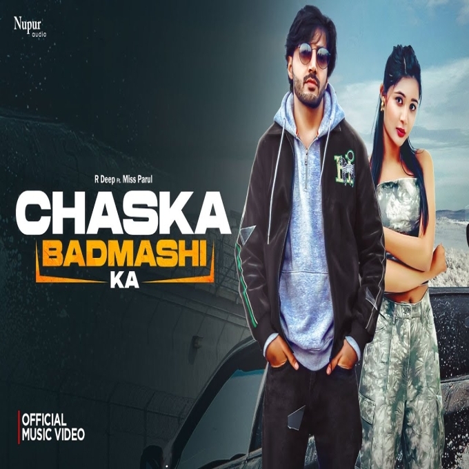 Chaska Badmashi Ka R Deep Ft Miss Parul New Haryanvi Songs Haryanavi 2025