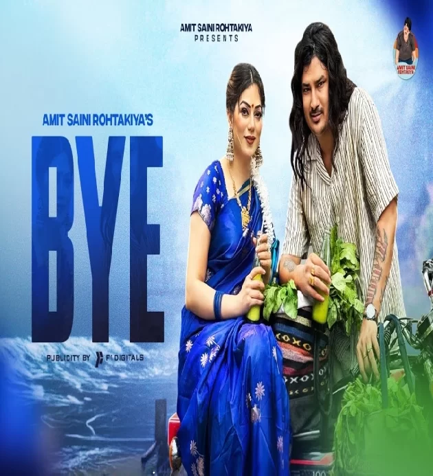 Bye Amit Saini Rohtakiya New Haryanvi Song 2025