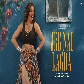 Jee Nai Lagda