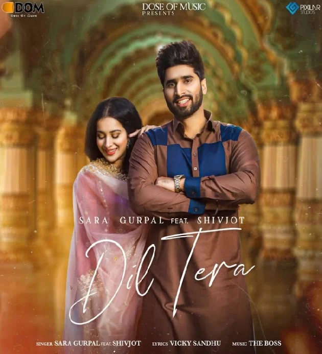 Dil Tera Shivjot ft Sara Gurpal New Punjabi Song 2022
