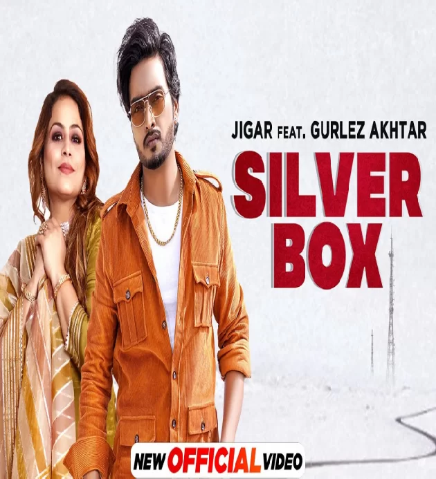 Silver Box Jigar Ft Gurlez Akhter Latest Punjabi Song 2022