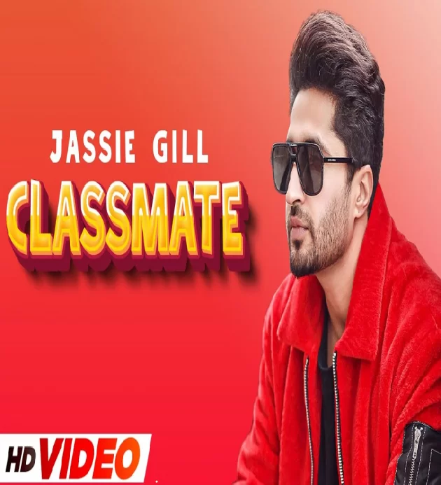 Classmate Jassie Gill ft Kaur B Latest Punjabi Song 2022
