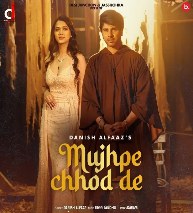 Mujhpe Chhod De Danish Alfaaz ft Saloni mittal Latest Punjabi Song 2022