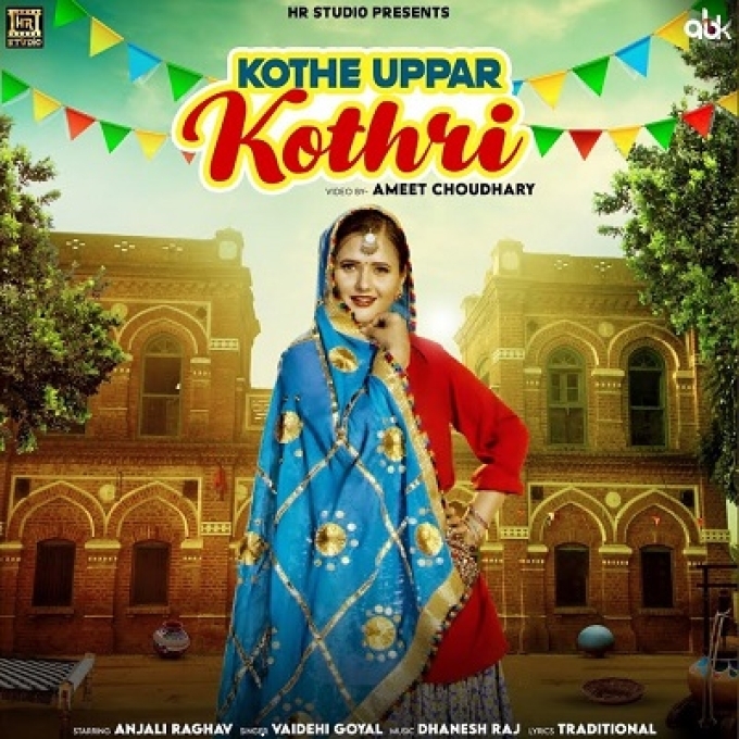 Kothe Upar Kothri Anjali Raghav New Haryanvi Folk Song 2022