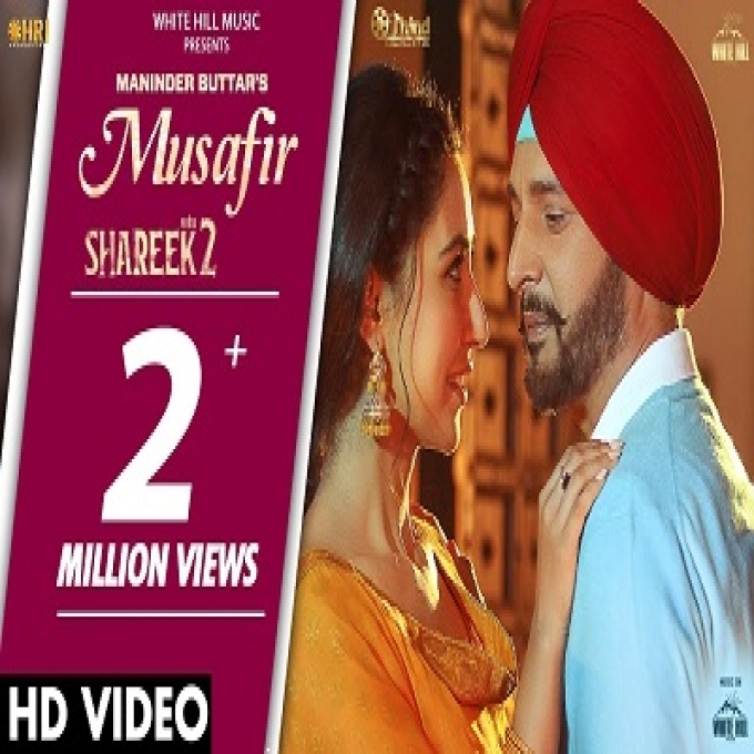 Musafir Maninder Buttar (Shareek 2) Sharan Kaur New Punjabi Song 2022