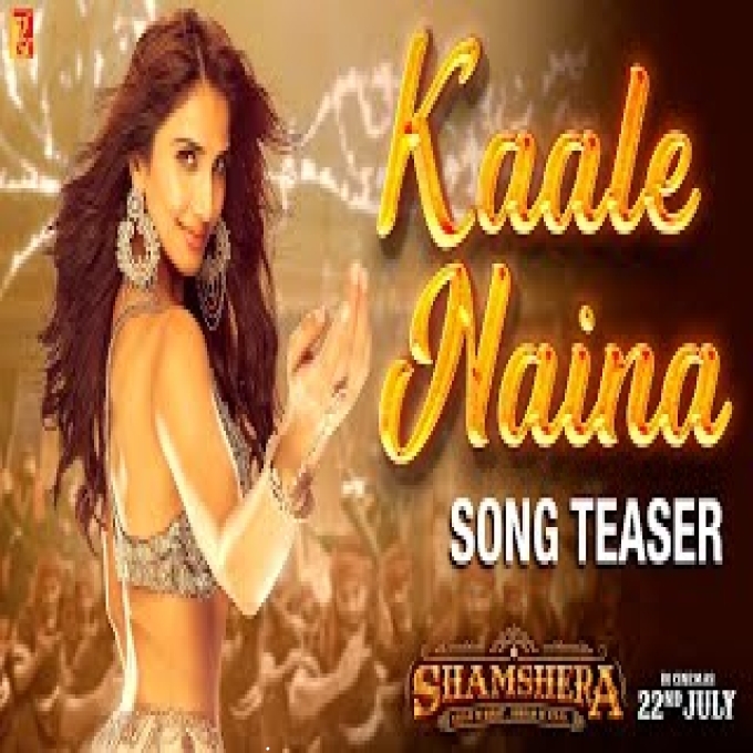 Kaale Naina Shamshera Ranbir Kapoor Ft  Vaani  Kapoor X Sanjay Dutt New Hindi Song 2022