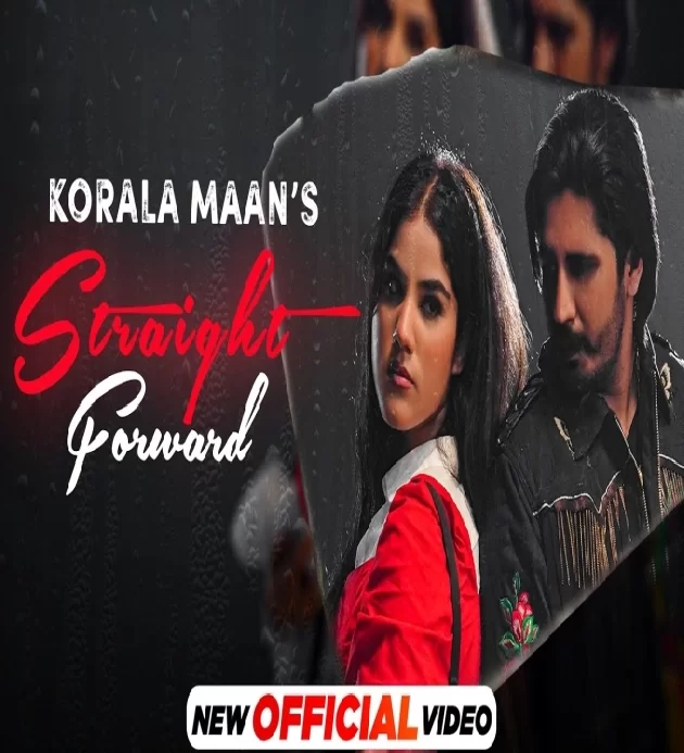 Straight Forward Korala Maan New Punjabi Song 2022