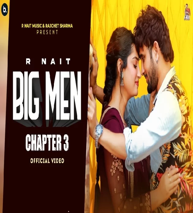 Big Men (Chapter 3) R Nait ft Isha Sharma New Punjabi Song 2022