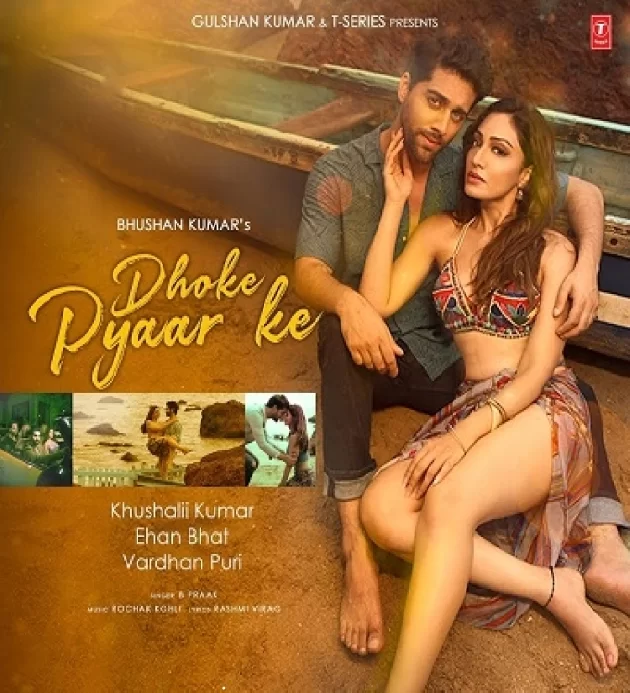 Dhoke Pyaar Ke B Praak Ft Khushalii Kumar New Hindi Song 2022