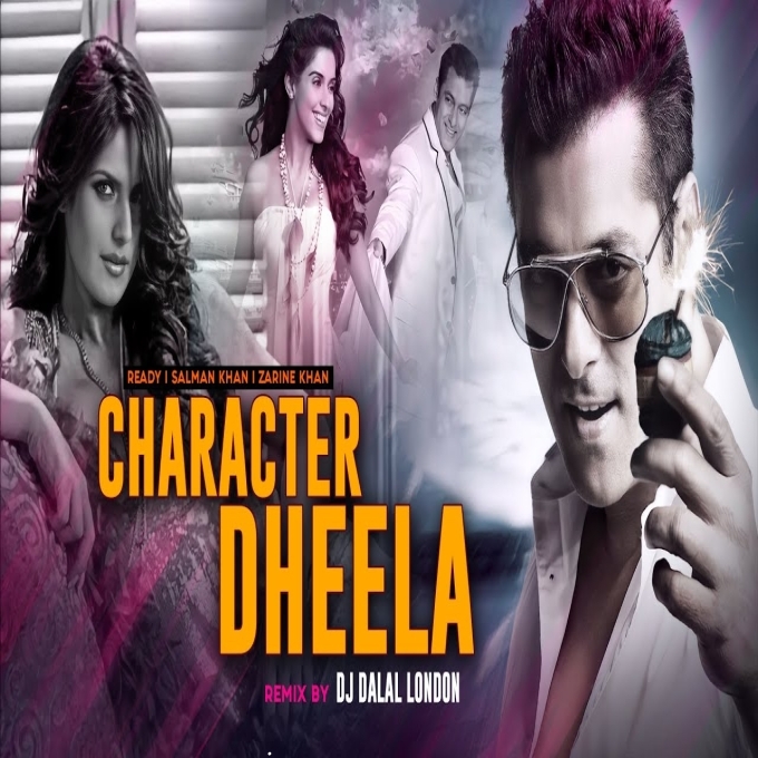 Character Dheela Hai Club Remix Dj Dalal London 2022