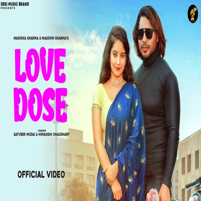 Love Dose Satveer Mudai ft Himanshi Chaudhary New Haryanvi Dj Songs 2022