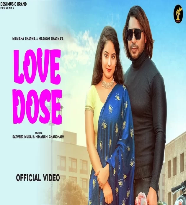 Love Dose Satveer Mudai ft Himanshi Chaudhary New Haryanvi Dj Songs 2022