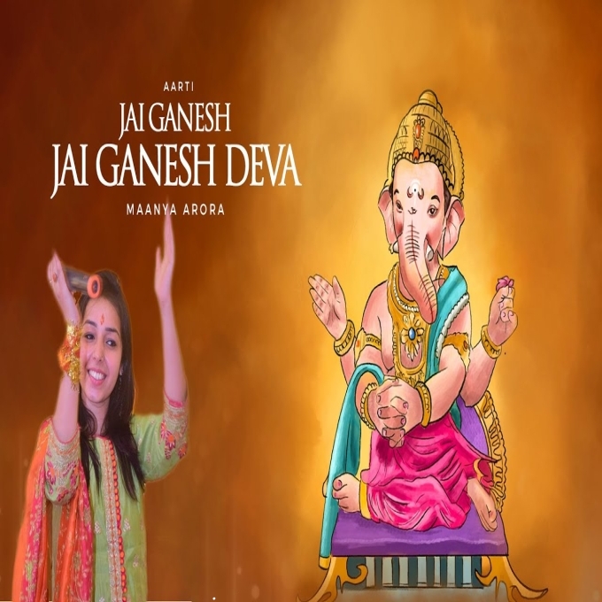 Jai Ganesh Jai Ganesh Deva Maanya Arora Ganesh Aarti