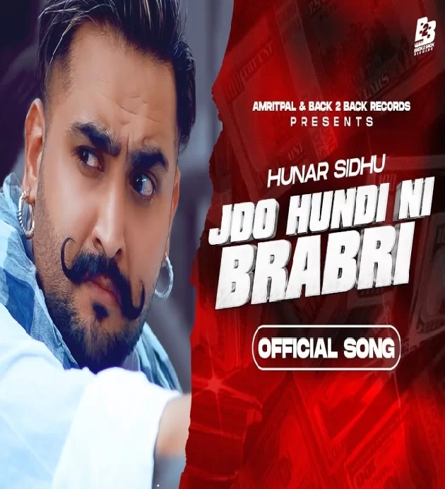 Jdo Hundi Ni Brabri Hunar Sidhu New Punjabi Song 2023