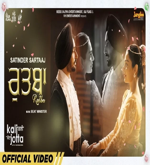 Rutba Satinder Sartaaj (Kali Jotta) Neeru Bajwa Wamiqa Gabbi Punjabi Songs 2023