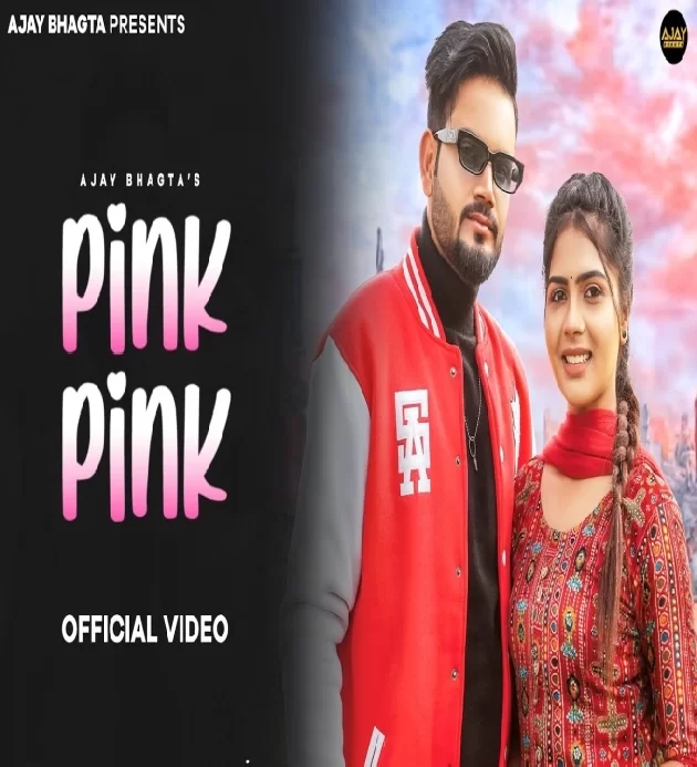 Pink Pink Ajay Bhagta Miss Sanjana New Haryanvi Song 2023