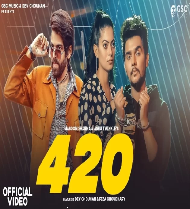 420 Masoom Sharma Fiza Choudhary Dev Chouhan New Haryanvi Songs Haryanavi 2023